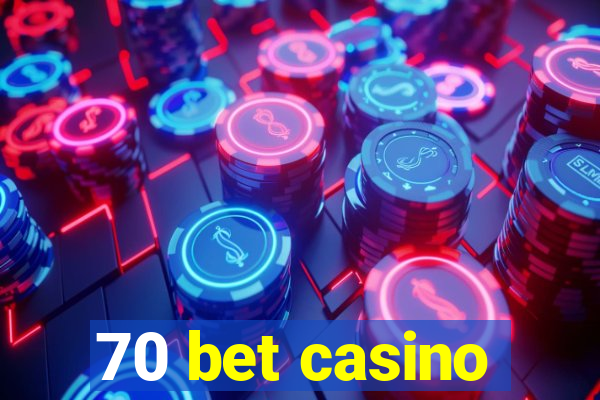 70 bet casino